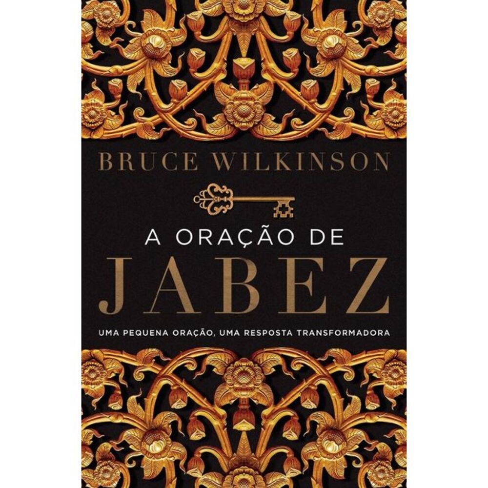 A oração de Jabez: Uma pequena oração, uma resposta transformadora -- Bruce Wilk
